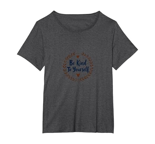 Be Kind to Yourself - Inspirierendes Selbstpflege-Zitat T-Shirt, Damen Große Größen, Anthrazit Meliert, 2X von Generic