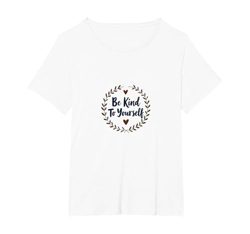 Be Kind to Yourself - Inspirierendes Selbstpflege-Zitat T-Shirt, Damen Große Größen, Weiß, 2X von Generic