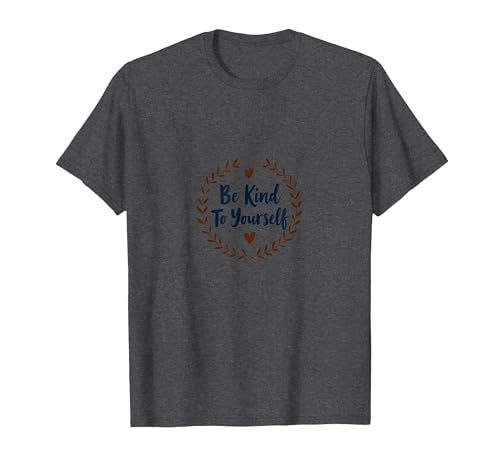 Be Kind to Yourself - Inspirierendes Selbstpflege-Zitat T-Shirt, Herren, Anthrazit Meliert, XL von Generic