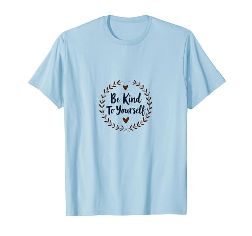 Be Kind to Yourself - Inspirierendes Selbstpflege-Zitat T-Shirt, Herren, Himmelblau, L von Generic