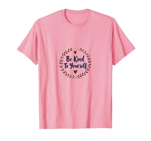 Be Kind to Yourself - Inspirierendes Selbstpflege-Zitat T-Shirt, Herren, Rosa, S von Generic