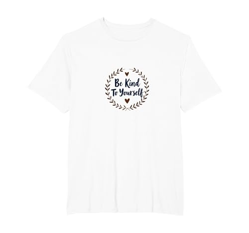 Be Kind to Yourself - Inspirierendes Selbstpflege-Zitat T-Shirt, Herren Große Größen, Weiß, 2X Tall von Generic