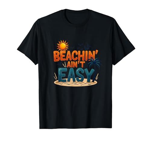 Beachin' Ain't Easy - Summer Fun Tropical Vacation Zitat T-Shirt, Herren, Schwarz, S von Generic