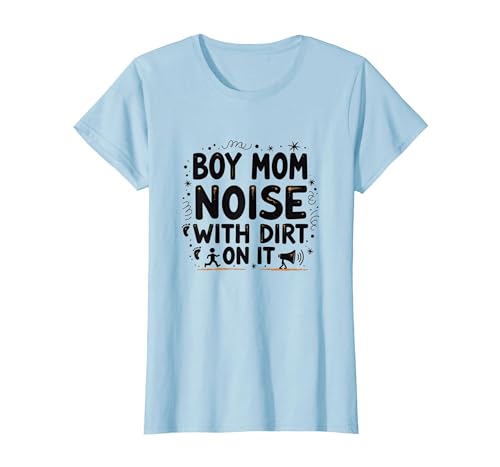 Boy Mom: Noise with Dirt On It – Lustiges Mutterschafts-Zitat T-Shirt, Damen, Himmelblau, XXL Boy Mom: Noise with Dirt On It – Lustiges Mutterschafts-Zitat T-Shirt, Damen, Himmelblau, XXL von Generic