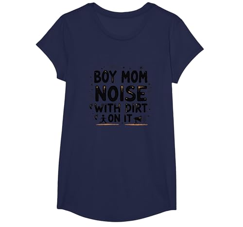 Boy Mom: Noise with Dirt On It – Lustiges Mutterschafts-Zitat T-Shirt, Girls, Marineblau, L von Generic