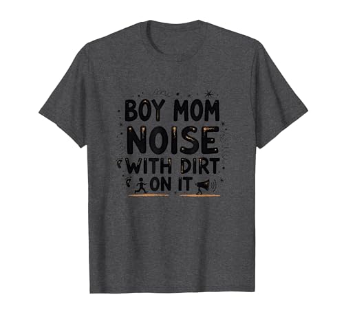 Boy Mom: Noise with Dirt On It – Lustiges Mutterschafts-Zitat T-Shirt, Herren, Anthrazit Meliert, M von Generic
