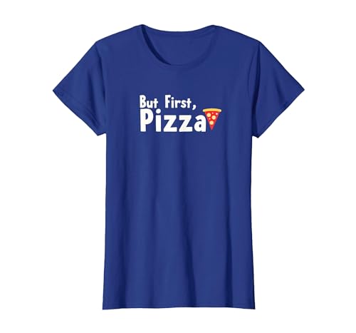 But First, Pizza: Lustiger Feinschmecker-Slogan T-Shirt, Damen, Königsblau, XL von Generic