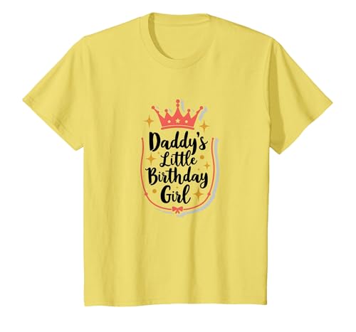 Daddy's Little Birthday Girl Papa of The Birthday Girl Crown T-Shirt, Kinder, Gelb, 116 von Generic