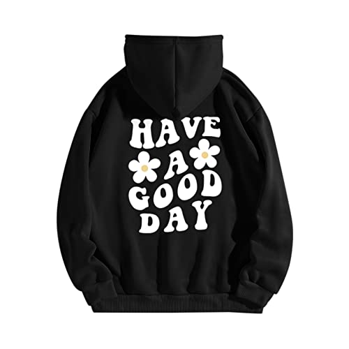 Damen Kapuzenpullover Hoodie Pullover Have A Good Day Slogan Drucken Sweatshirt mit Kapuze Pulli Grafikdruck Oberteile Damen Langarm Sweatshirt Casual Oversized Oberteile (Black, L) von Generic