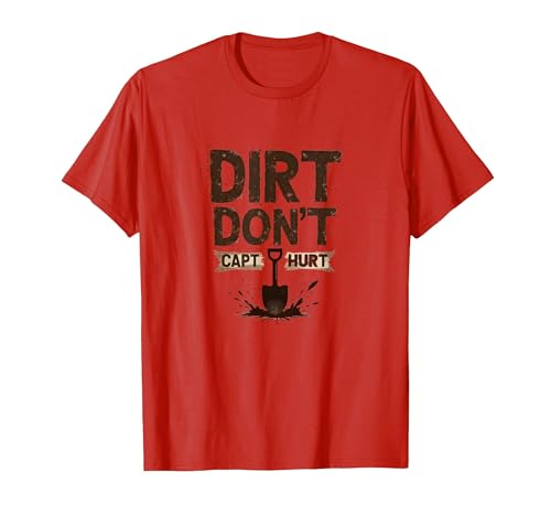 Dirt Don't Hurt Capt: Rustikale Garten-Humor-Grafik T-Shirt, Herren, Rot, L von Generic