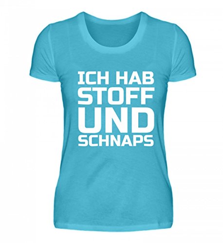 Hochwertiges Damenshirt - Ich hab Stoff und Schnaps von Galeriemode