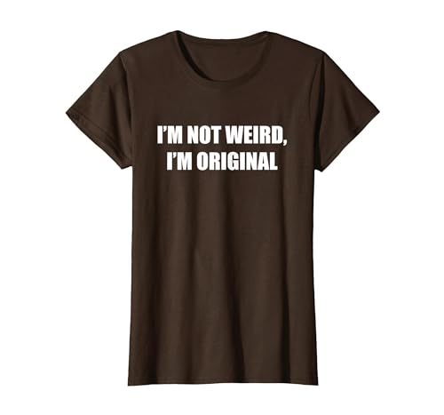 ICH Bin Nicht SELTSAM, ICH Bin ORIGINELL T-Shirt, Damen, Braun, XS ICH Bin Nicht SELTSAM, ICH Bin ORIGINELL T-Shirt, Damen, Braun, XS von Generic