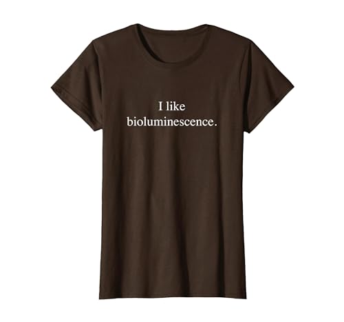 Ich mag Biolumineszenz T-Shirt, Damen, Braun, XS von Generic