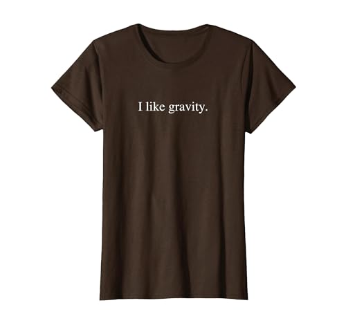 Ich mag die Schwerkraft T-Shirt, Damen, Braun, XS Ich mag die Schwerkraft T-Shirt, Damen, Braun, XS von Generic
