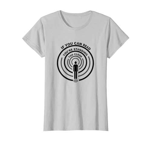 If You Can Read This You're Standing Too Close T-Shirt, Damen, Silber, L If You Can Read This You're Standing Too Close T-Shirt, Damen, Silber, L von Generic