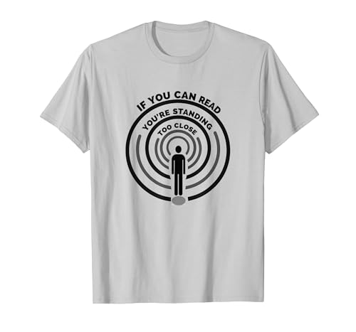 If You Can Read This You're Standing Too Close T-Shirt, Herren, Silber, 3XL If You Can Read This You're Standing Too Close T-Shirt, Herren, Silber, 3XL von Generic