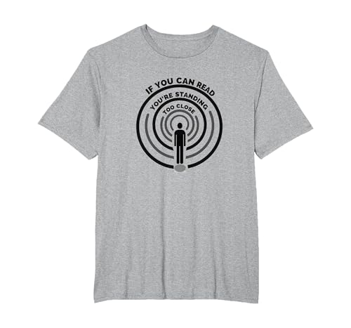 If You Can Read This You're Standing Too Close T-Shirt, Herren Große Größen, Grau Meliert, 6X Tall von Generic