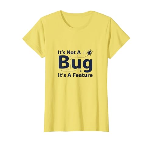 It's Not A Bug It's A Feature - Programmierer Humor T-Shirt, Damen, Gelb, L It's Not A Bug It's A Feature - Programmierer Humor T-Shirt, Damen, Gelb, L von Generic