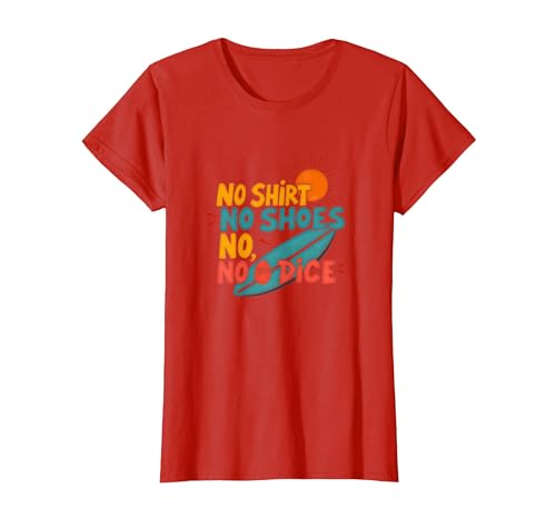 Kein Hemd, Keine Schuhe, kein Würfel, Motto „Surfer Beach Lover“ T-Shirt, Damen, Rot, XS von Generic