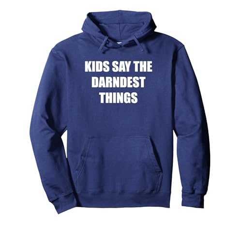 Kinder Sagen die verrücktesten Dinge Pullover Hoodie, Unisex für Erwachsene, Marineblau, S von Generic