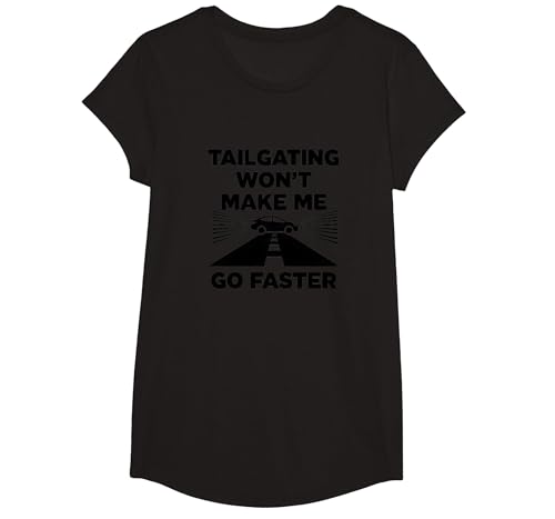 Liebe Person hinter Mir: Tailgating Wird Mich Nicht schneller Machen T-Shirt, Girls, Schwarz, XS Liebe Person hinter Mir: Tailgating Wird Mich Nicht schneller Machen T-Shirt, Girls, Schwarz, XS von Generic