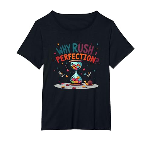 Lollygagging: Why Rush Perfection? Lustiges Slow Life Zitat T-Shirt, Damen Große Größen, Schwarz, 4X von Generic
