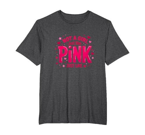 Not A Girl, Just Like Pink Empowering Statement für Jungen T-Shirt, Herren Große Größen, Anthrazit Meliert, 5X Tall von Generic