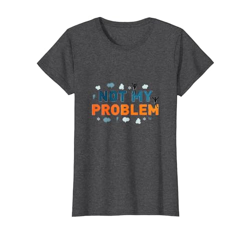 Not My Problem: Sorglose Einstellung zum Stressabbau T-Shirt, Damen, Anthrazit Meliert, S von Generic