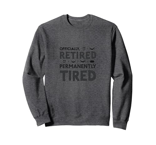 Officially Retired Permanent Tired Men Retirement Humor Sweatshirt, Unisex für Erwachsene, Anthrazit Meliert, XXL Officially Retired Permanent Tired Men Retirement Humor Sweatshirt, Unisex für Erwachsene, Anthrazit Meliert, XXL von Generic