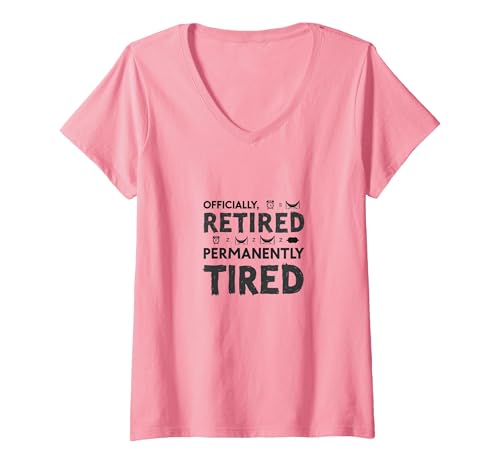 Officially Retired Permanent Tired Men Retirement Humor T-Shirt mit V-Ausschnitt, Damen, Rosa, S von Generic