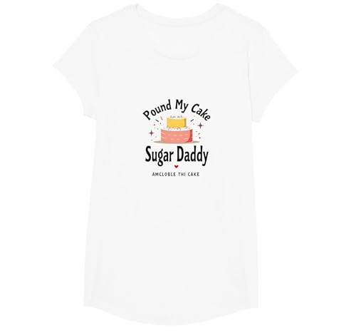 Pound My Cake Sugar Daddy Lustiger Backhumor für Erwachsene T-Shirt, Girls, Weiß, Mittel von Generic