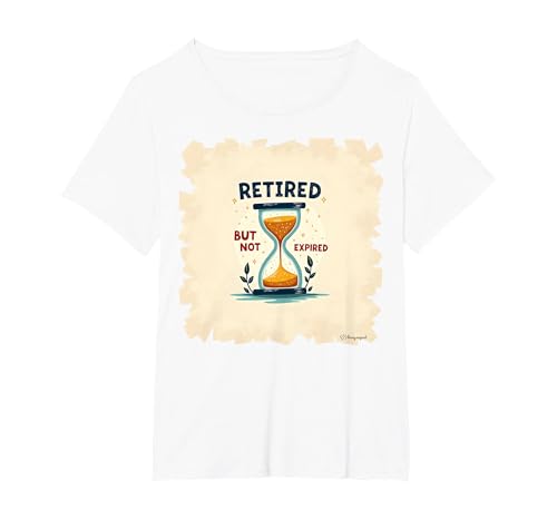 Retirement Humor: Ruhestand, Aber Nicht abgelaufene Sanduhr T-Shirt, Damen Große Größen, Weiß, 1X von Generic