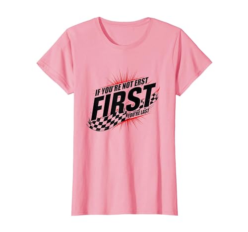 Shake and Bake First Last Racing Fan Motivierendes Zitat T-Shirt, Damen, Rosa, XS von Generic
