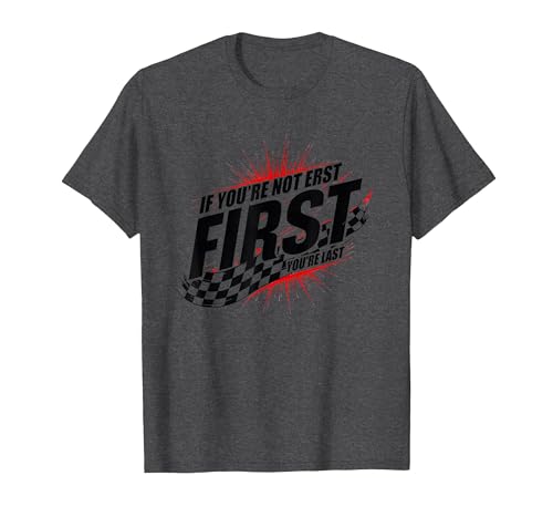 Shake and Bake First Last Racing Fan Motivierendes Zitat T-Shirt, Herren, Anthrazit Meliert, M von Generic