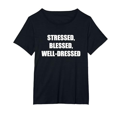 Stressed, Blessed, Well Dressed T-Shirt, Damen Große Größen, Schwarz, 4X von Generic