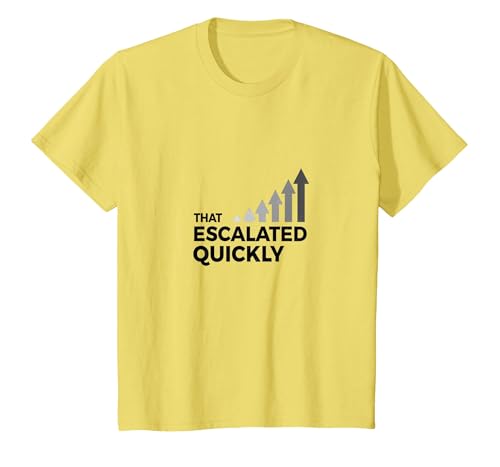 That Escalated Quickly Funny Office Humor Graphics, T-Shirt, Kinder, Gelb, 140 von Generic