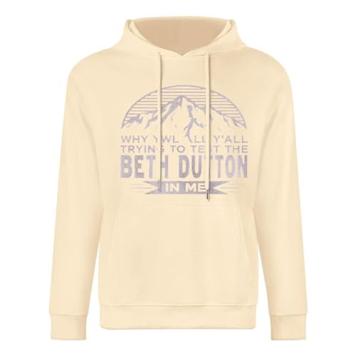 Why Y'all Trying to Test The Beth Dutton In Me Hoodie – Lustiger Pullover mit Statement, Trying to Test The Beth Dutton In Me Sweatshirt, Unisex Baumwolle Langarm Hoodie Why Y'all Trying to Test The Beth Dutton In Me Hoodie – Lustiger Pullover mit Statement, Trying to Test The Beth Dutton In Me Sweatshirt, Unisex Baumwolle Langarm Hoodie von Generic