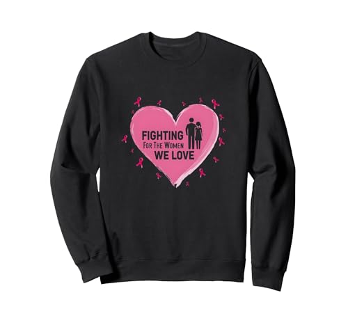 Wir kämpfen für die Frauen, die wir lieben: Brustkrebsbewusstsein Sweatshirt, Unisex für Erwachsene, Schwarz, XL von Generic