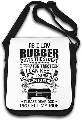 As I Lay Rubber Down The Street I Pray For Traction I Can Keep But I Spin And Begin To Slide Umhängetasche, Weiß von Generisch