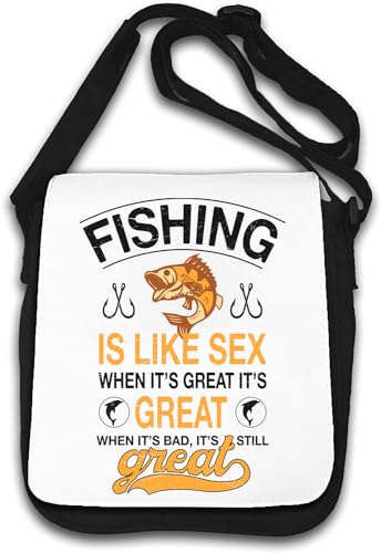 Fishing Is Like Sex Whet It's Great It's Great When It's Bad It's Still Great Shoulder Bag White von Generisch