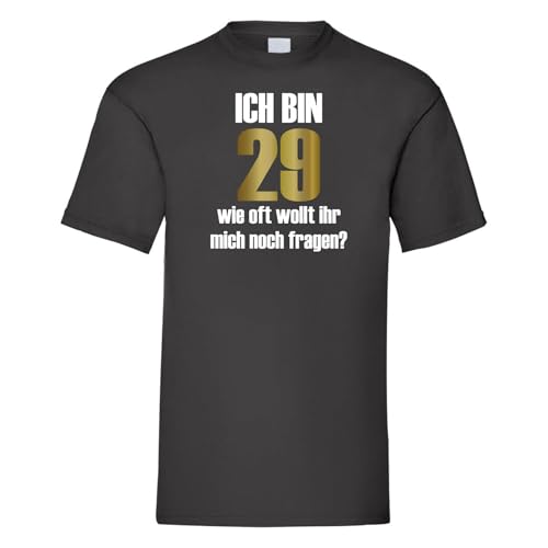 Funshirt T-Shirt Ich Bin 29, wie oft wollt Ihr Mich noch Fragen? -Lustiges T-Shirt für Damen & Herren-Partyshirt & Geschenk (DE/NL/SE/PL, Alphanumerisch, L, Regular, Regular, schwarz) von Generisch