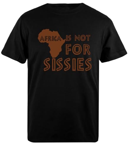 Generisch Africa is Not for Sissies Schwarzes T-Shirt Für Herren Mit Klassischer Passform von Generisch