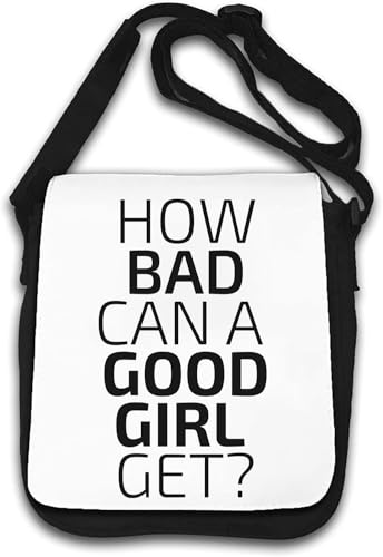 How Bad Can A Good Girl Get Umhängetasche, Weiß von Generisch