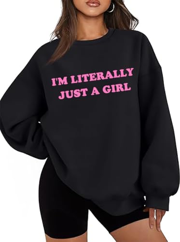 I'm Literally Just a Girl Sweatshirt I'm Literally Just a Girl Shirt I'm Just a Girl Sweatshirt, Schwarz , L von Generisch