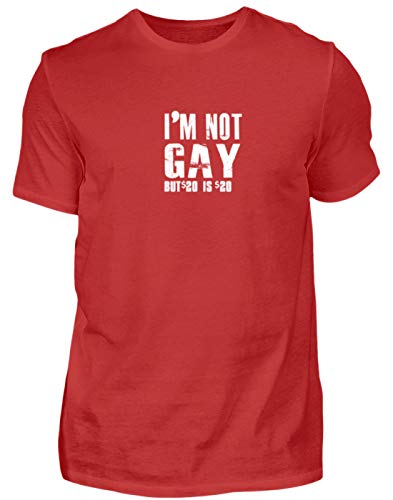 I'm Not Gay, But $20 is $20. - Ich Bin Nicht Homosexuell, Aber $20 sind $20. - Schwul - Herren Shirt -S-Rot von Generisch