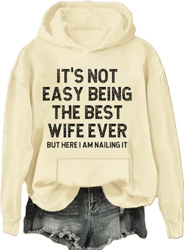 It's Not Easy Being The Best Wife Ever But Here I Am Nailing It Hoodie The Best Wife Ever Pullover Sweatshirt, Khika, M von Generisch