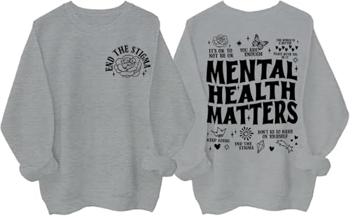 Mental Health Matters Sweatshirt End The Stigma Shirt Positive Message Motivational Mental Health Hoodie, grau, 3XL von Generisch