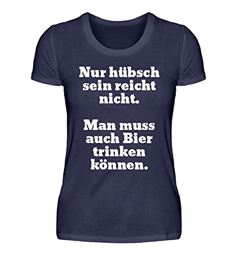 Nur hübsch Sein reicht Nicht. Man muss auch Bier Trinken können. - Damenshirt -M-Navy Nur hübsch Sein reicht Nicht. Man muss auch Bier Trinken können. - Damenshirt -M-Navy von generisch