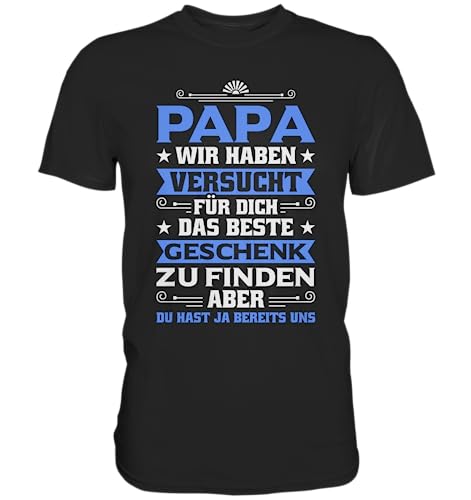 Papa Wir Haben Versucht Finden Vater Sprüche T-Shirt von Generisch