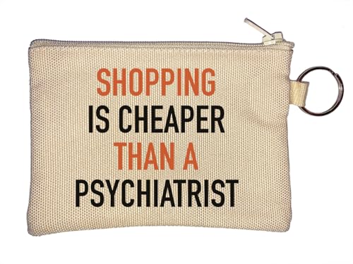 Shopping is Cheaper Than A Psychiater Schlüsselanhänger Münzbörse Beige von Generisch